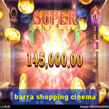 barra shopping cinema